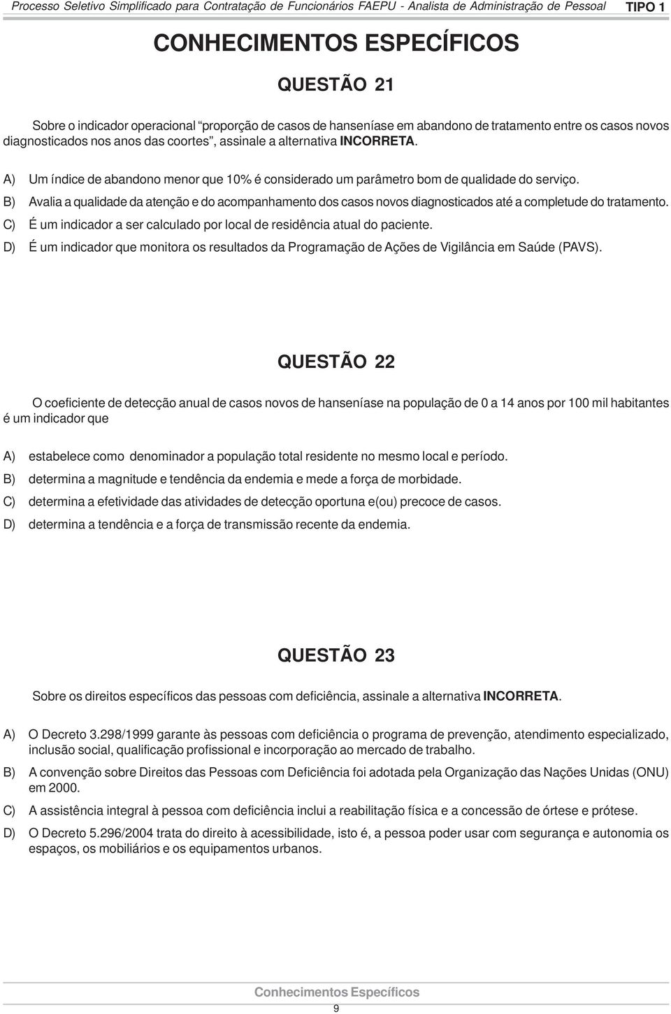 A) Um índice de abandono menor que 10% é considerado um parâmetro bom de qualidade do serviço.