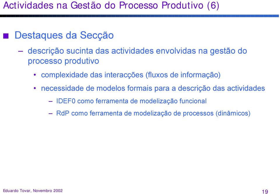 informação) necessidade de modelos formais para a descrição das actividades IDEF0 como ferramenta