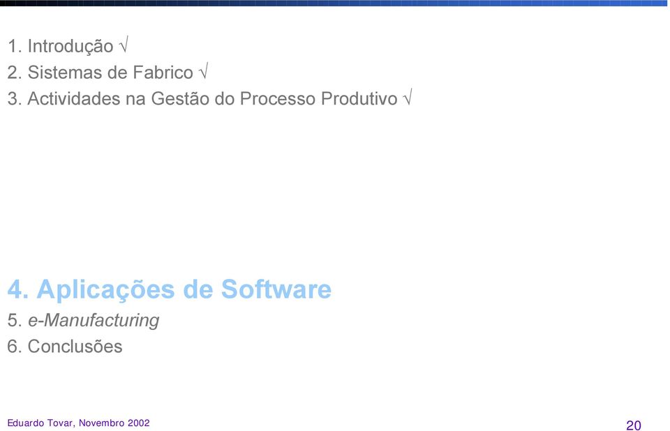 4. Aplicações de Software 5.