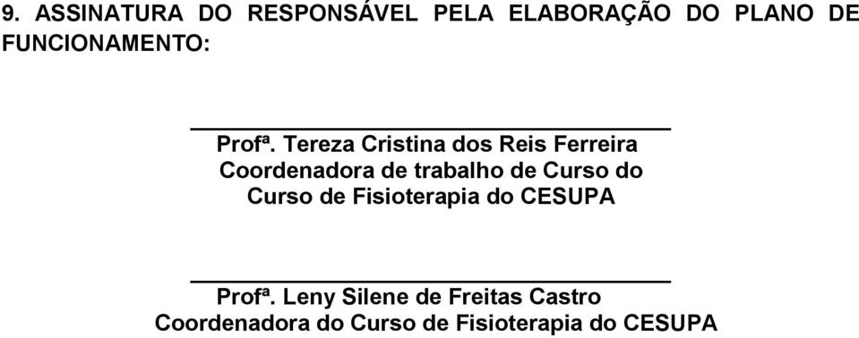 Tereza Cristina dos Reis Ferreira Coordenadora de trabalho de