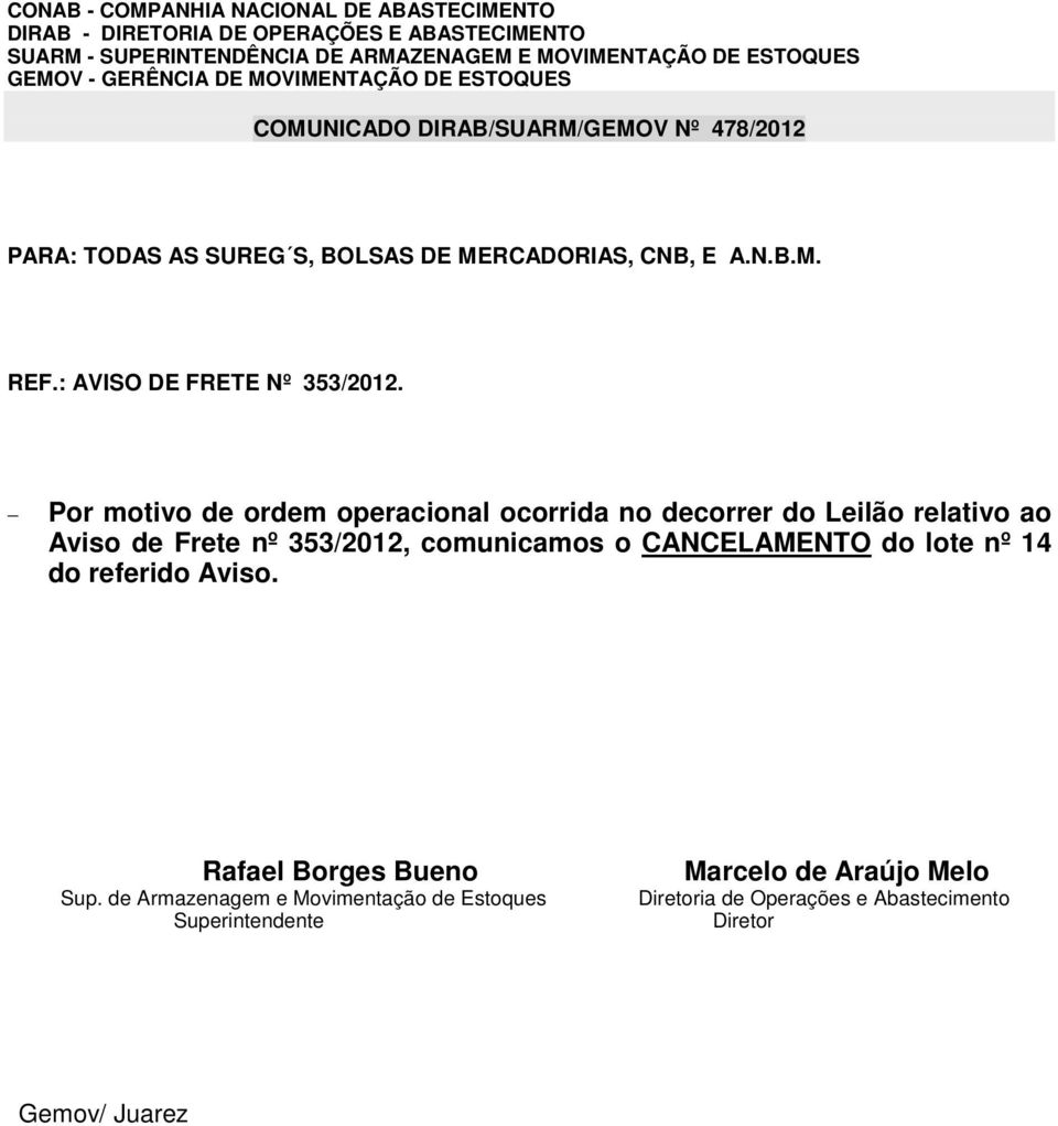 ao Aviso de Frete nº 353/2012, comunicamos o CANCELAMENTO