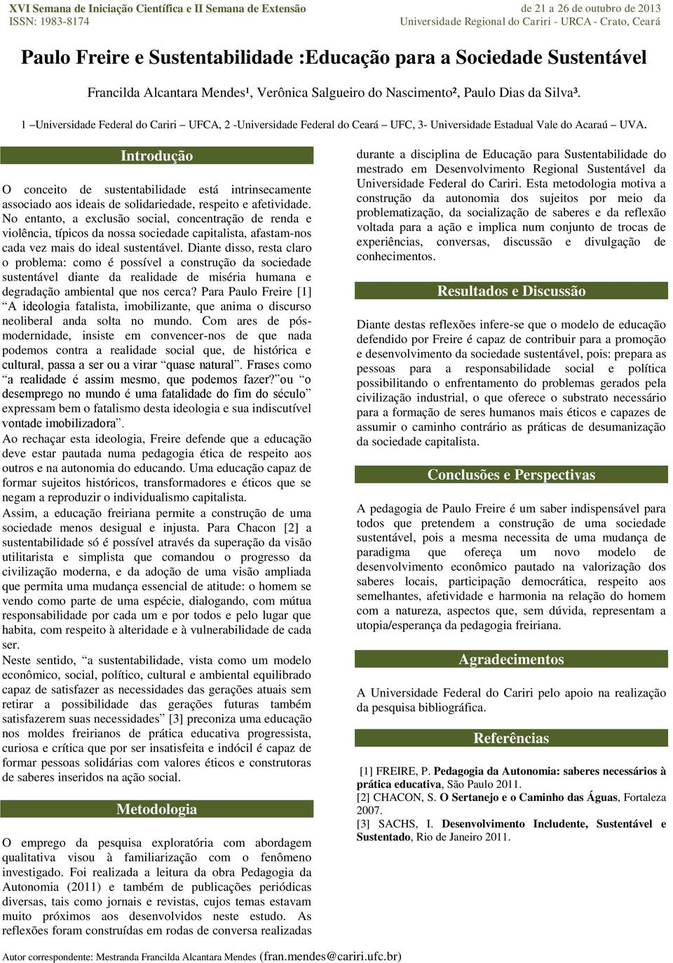 1 Universidade Federal do Cariri UFCA, 2 -Universidade Federal do Ceará UFC, 3- Universidade Estadual Vale do Acaraú UVA.