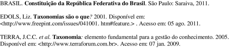 >. Acesso em: 05 ago. 2011. TERRA, J.C.C. et al.