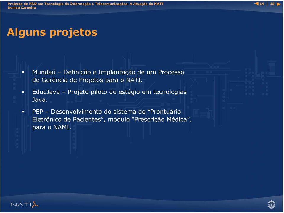 EducJava Projeto piloto de estágio em tecnologias Java.