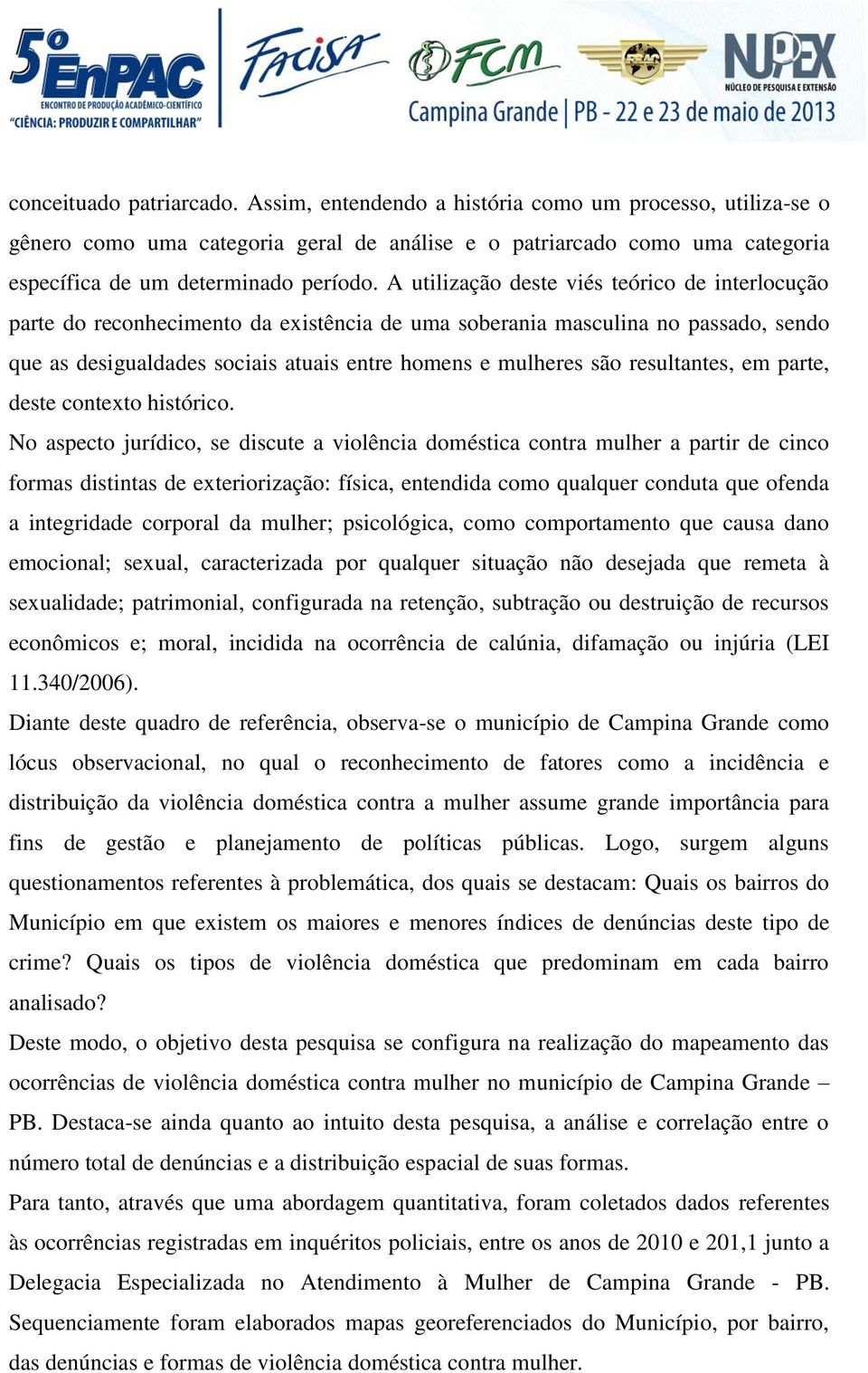 resultantes, em parte, deste contexto histórico.