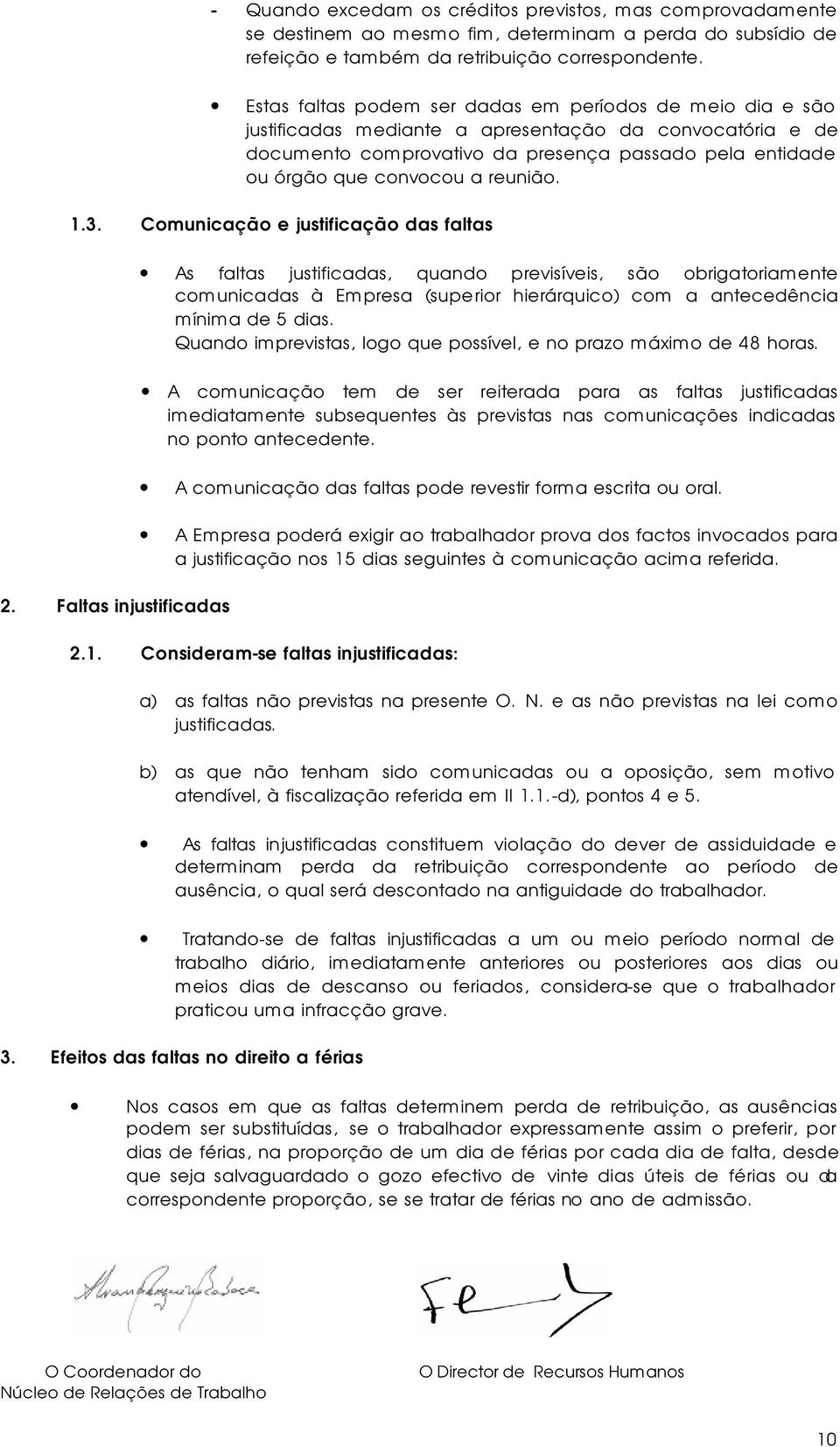 reunião. 1.3. Comunicação e justificação das faltas 2.