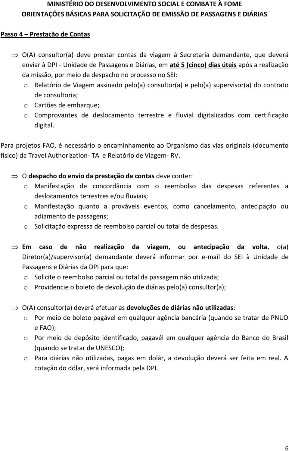 Comprovantes de deslocamento terrestre e fluvial digitalizados com certificação digital.