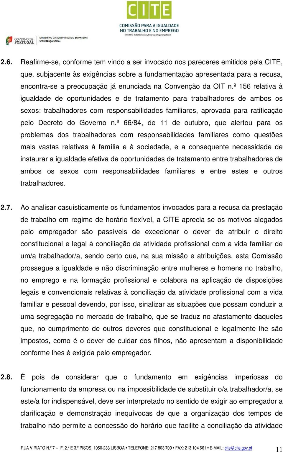 º 156 relativa à igualdade de oportunidades e de tratamento para trabalhadores de ambos os sexos: trabalhadores com responsabilidades familiares, aprovada para ratificação pelo Decreto do Governo n.