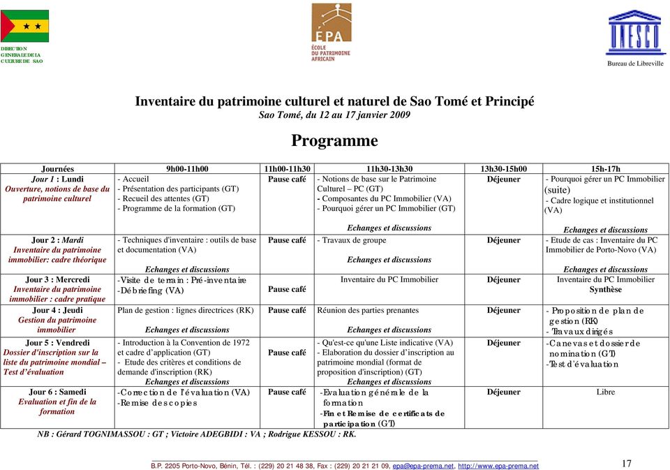 participants (GT) Culturel PC (GT) - Recueil des attentes (GT) - Composantes du PC Immobilier (VA) - Programme de la formation (GT) - Pourquoi gérer un PC Immobilier (GT) Jour 2 : Mardi Inventaire du