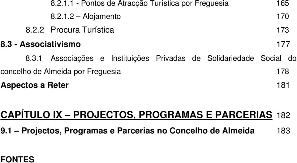 concelho de Almeida por Freguesia 178 Aspectos a Reter 181 CAPÍTULO IX PROJECTOS, PROGRAMAS E