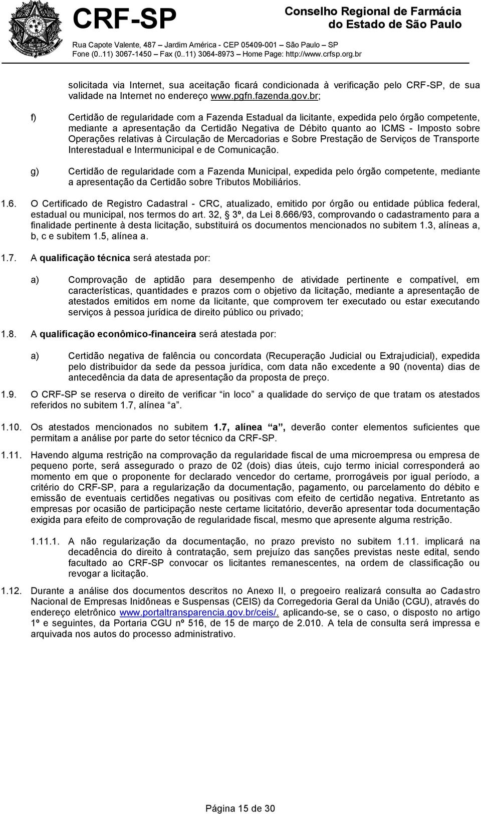 relativas à Circulação de Mercadorias e Sobre Prestação de Serviços de Transporte Interestadual e Intermunicipal e de Comunicação.