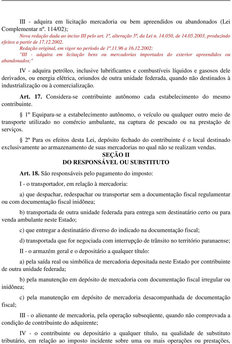 2002. Redação original, em vigor no período de 1º.11.96 a 16.12.