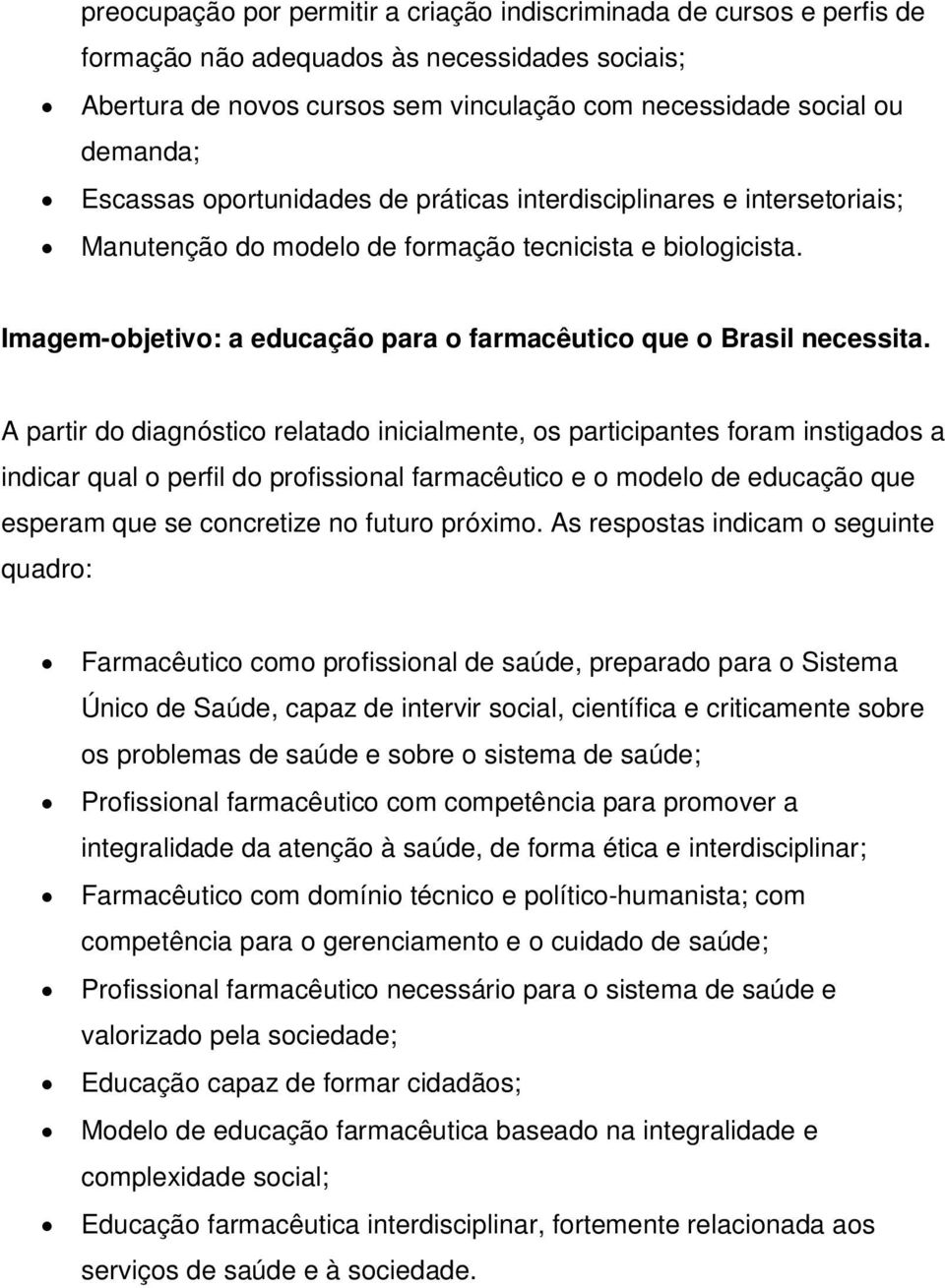 Imagem-objetivo: a educação para o farmacêutico que o Brasil necessita.