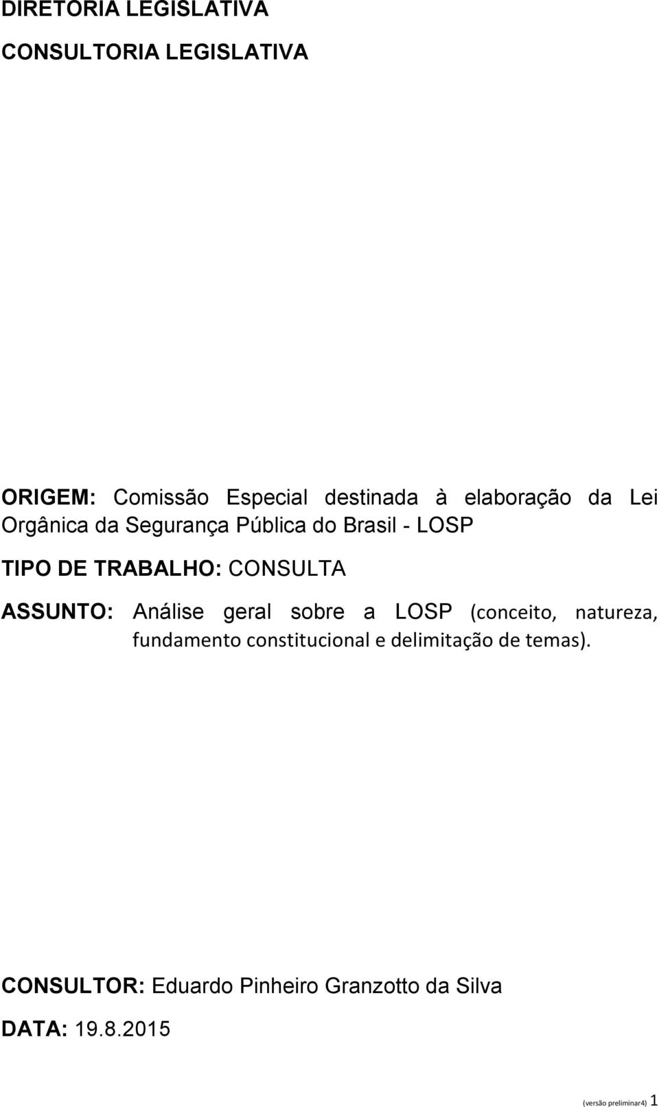 Análise geral sobre a LOSP (conceito, natureza, fundamento constitucional e delimitação de