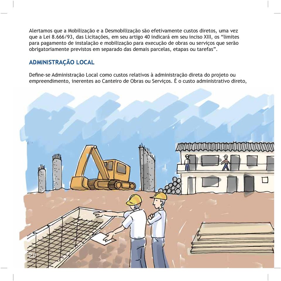 de obras ou serviços que serão obrigatoriamente previstos em separado das demais parcelas, etapas ou tarefas.