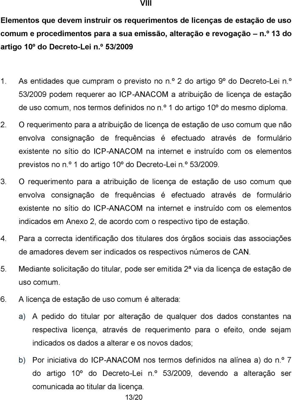 º 1 do artigo 10º do mesmo diploma. 2.