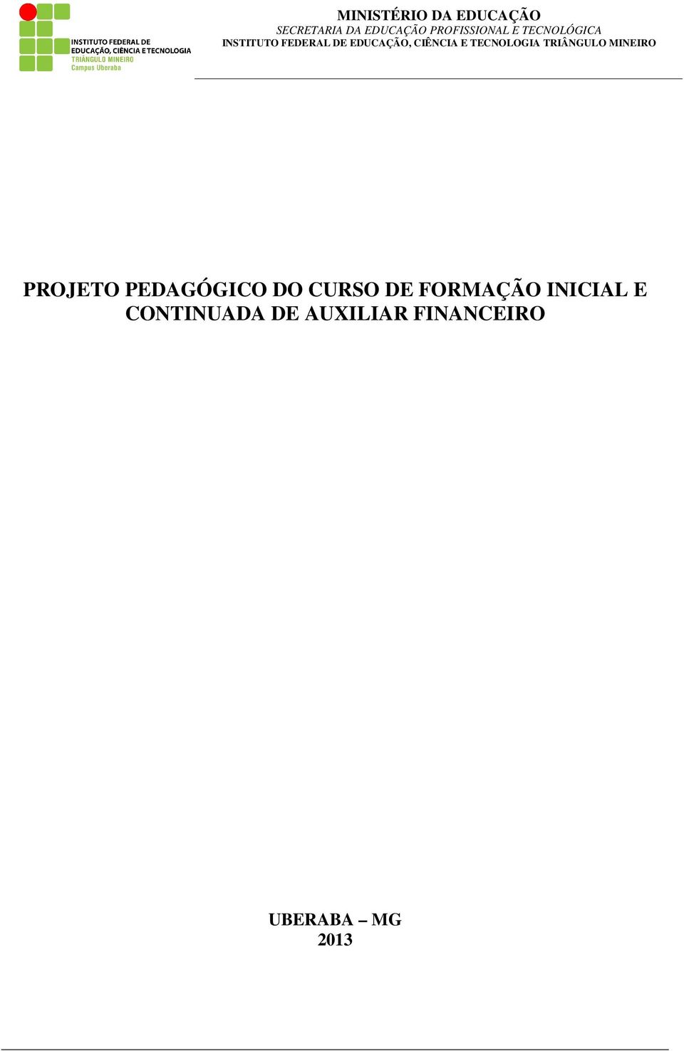 TECNOLOGIA TRIÂNGULO MINEIRO PROJETO PEDAGÓGICO DO CURSO DE