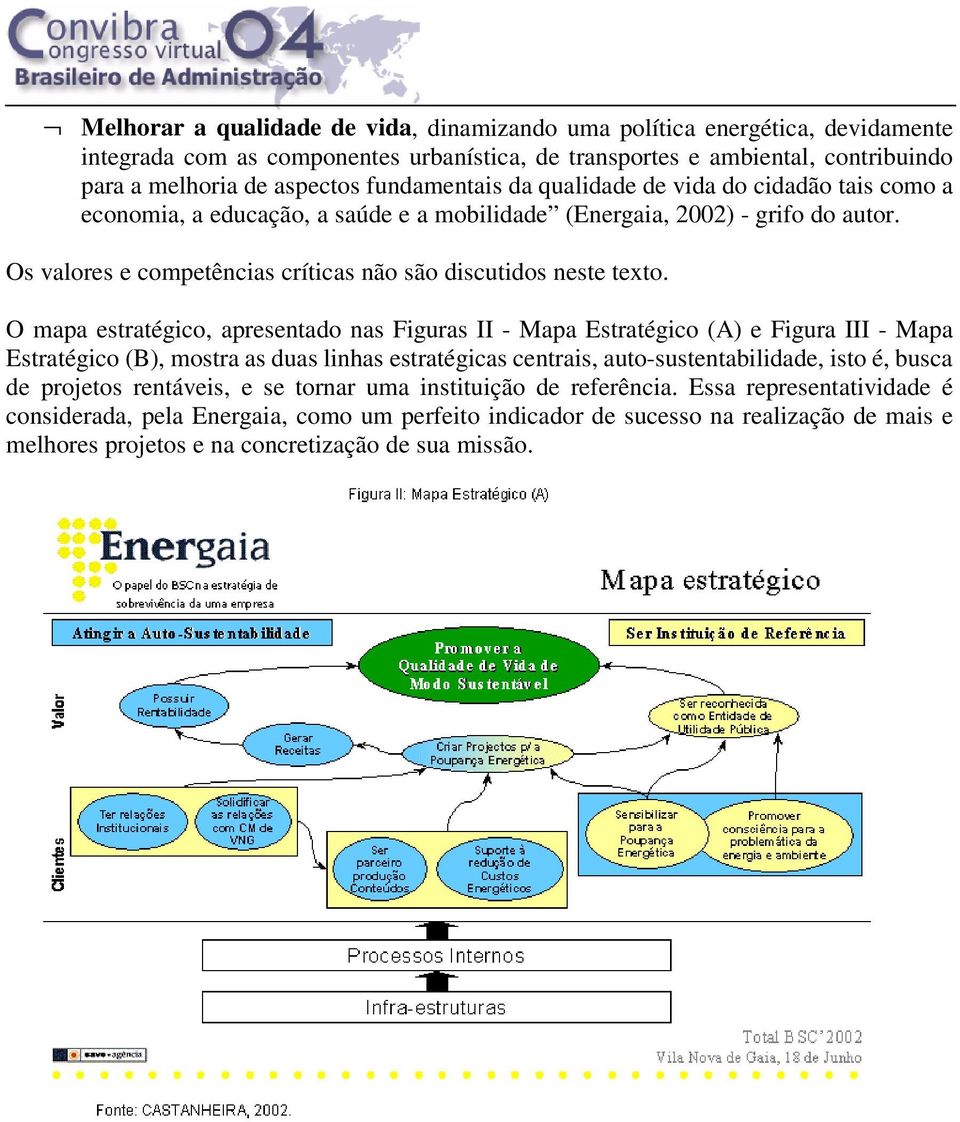 Os valores e competências críticas não são discutidos neste texto.