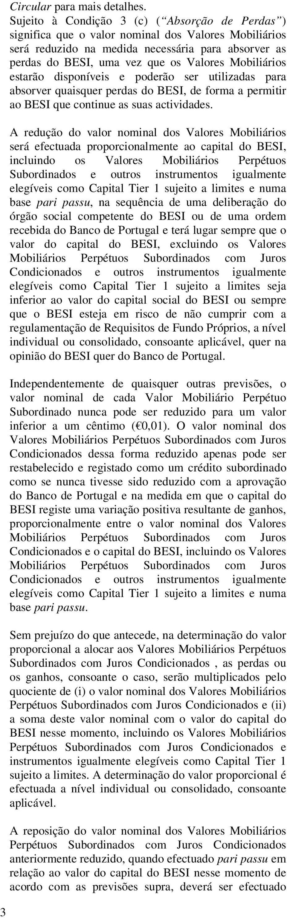 Mobiliários estarão disponíveis e poderão ser utilizadas para absorver quaisquer perdas do BESI, de forma a permitir ao BESI que continue as suas actividades.