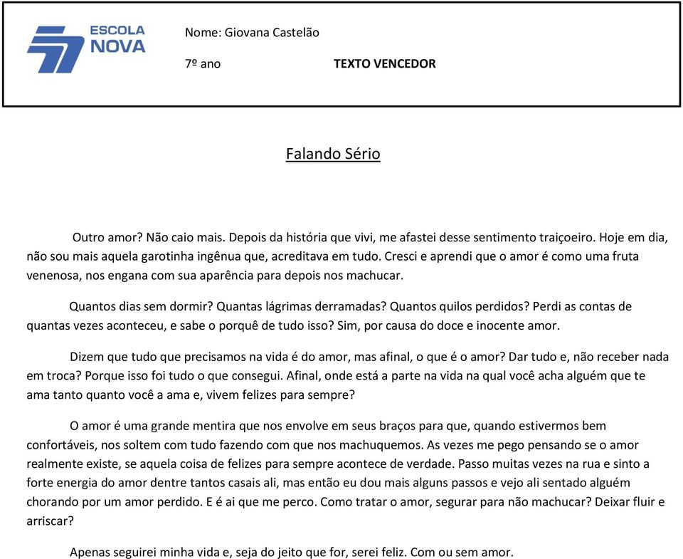 Quantos dias sem dormir? Quantas lágrimas derramadas? Quantos quilos perdidos? Perdi as contas de quantas vezes aconteceu, e sabe o porquê de tudo isso? Sim, por causa do doce e inocente amor.