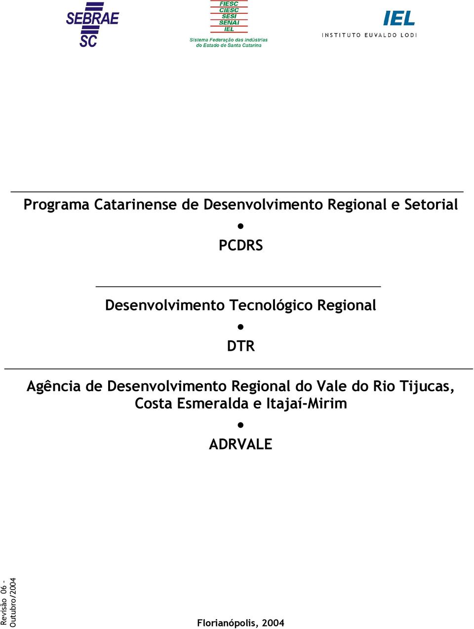 Desenvolvimento Regional do Vale do Rio Tijucas, Costa