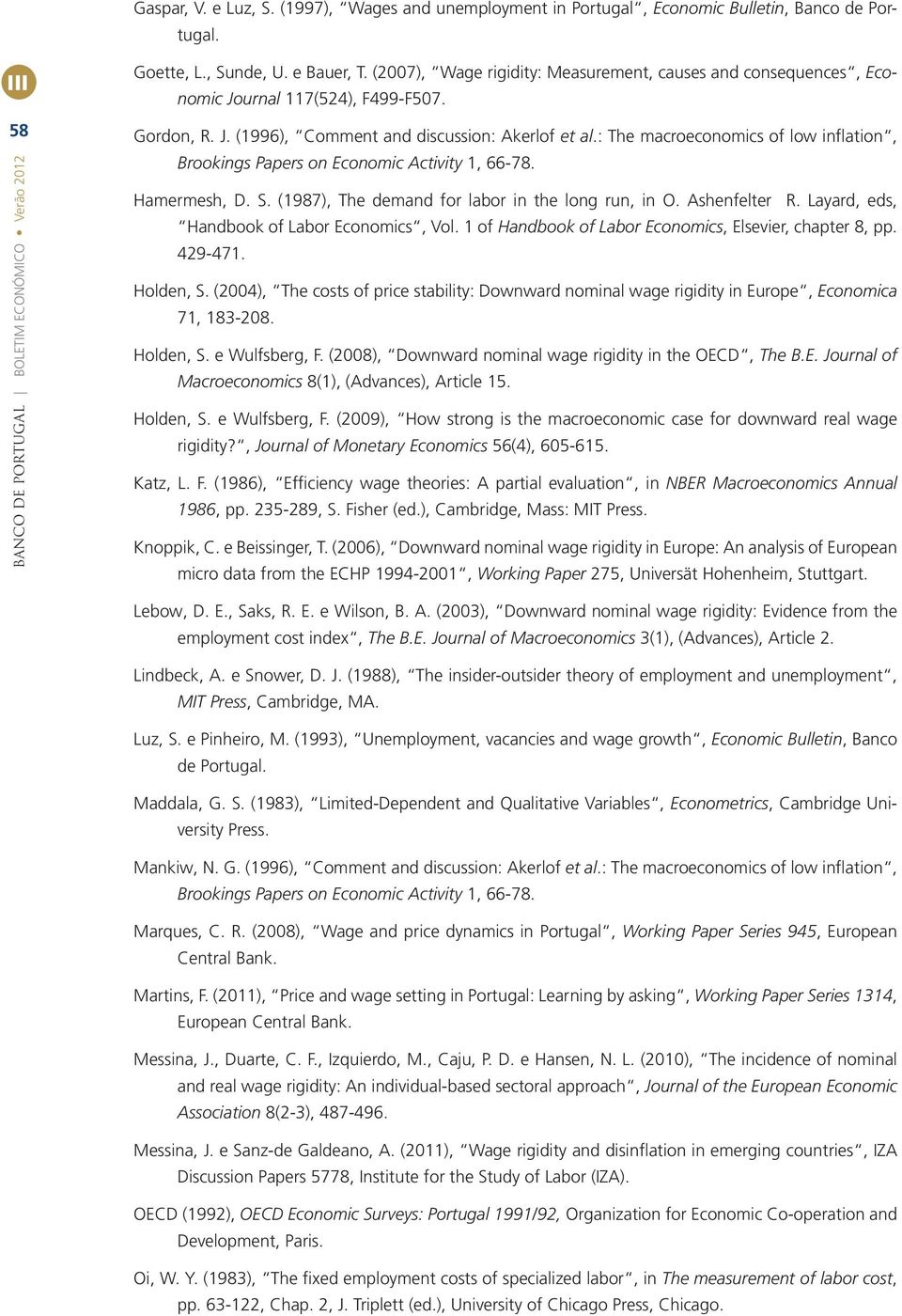 : The macroeconomcs of low nflaton, Brookngs Papers on Economc Actvty 1, 66-78. Hamermesh, D. S. (1987), The demand for labor n the long run, n O. Ashenfelter R.