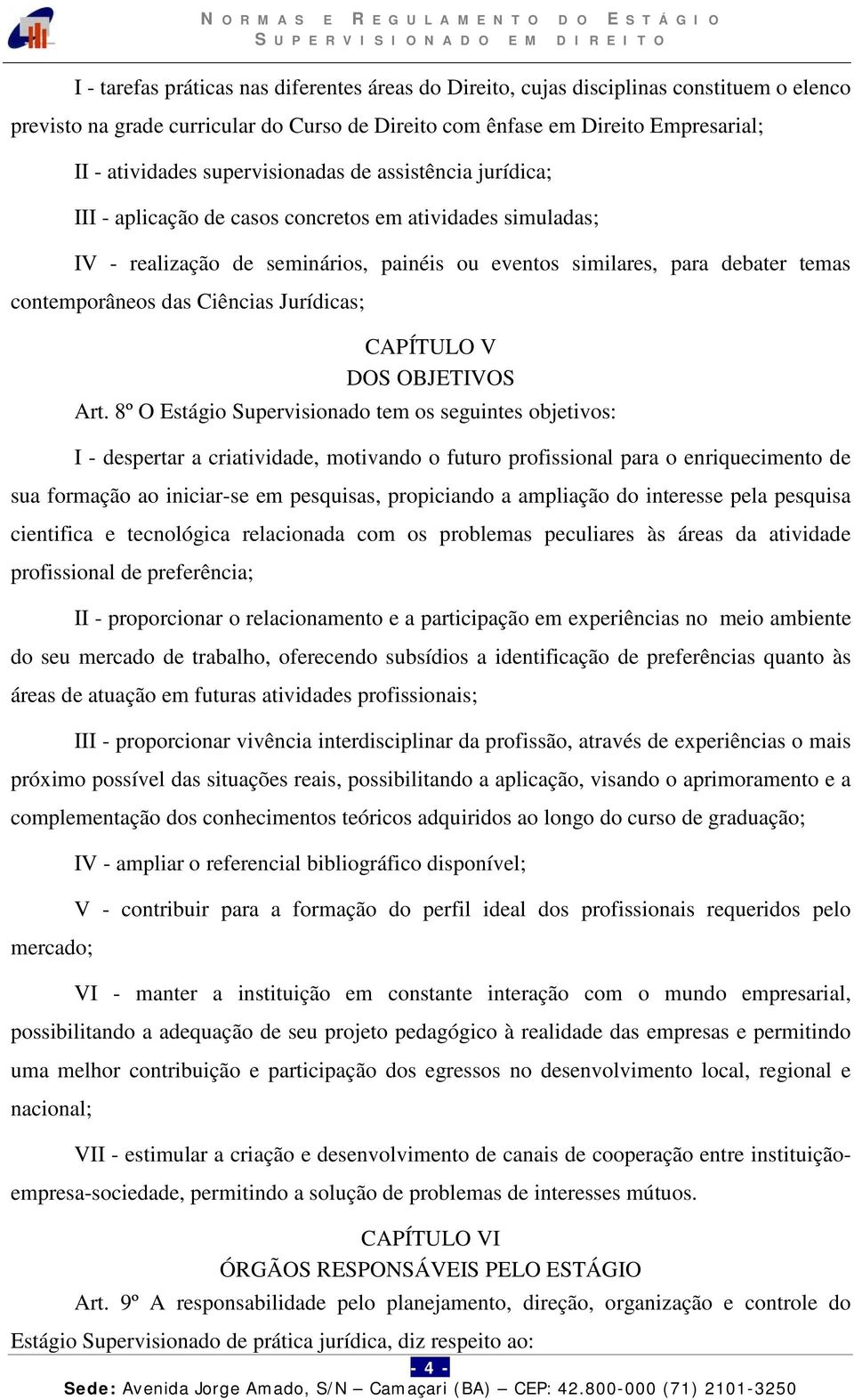 Ciências Jurídicas; CAPÍTULO V DOS OBJETIVOS Art.