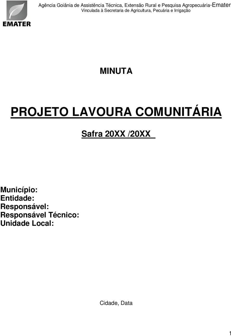 Irrigação MINUTA PROJETO LAVOURA COMUNITÁRIA Safra 20XX /20XX