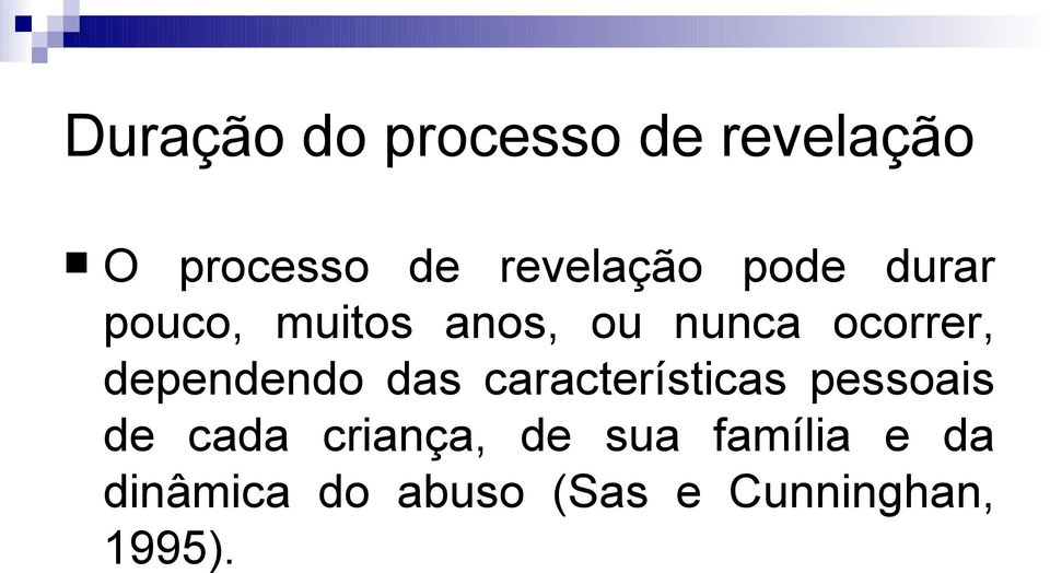 dependendo das características pessoais de cada criança,