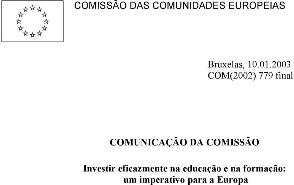 2003 COM(2002) 779 final COMUNICAÇÃO DA