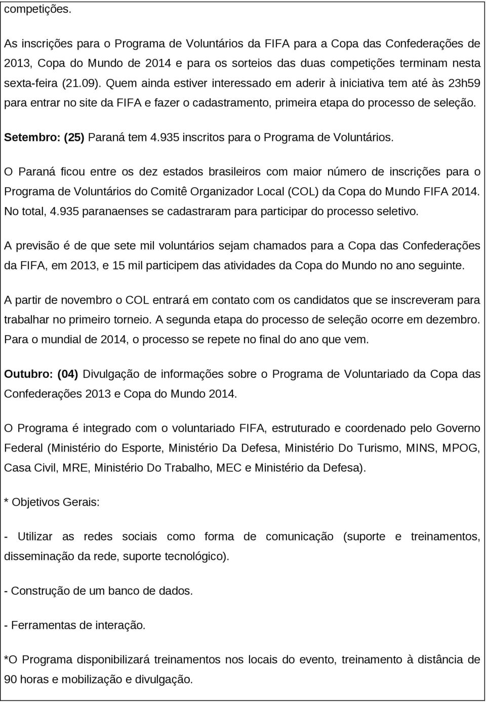 935 inscritos para o Programa de Voluntários.