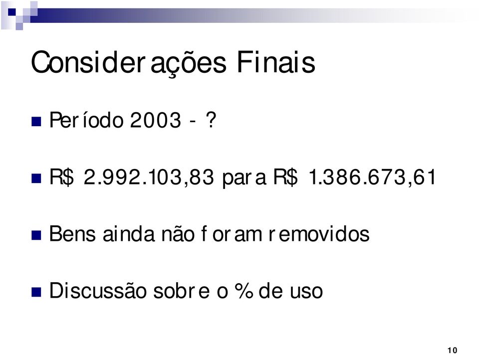 673,61 Bens ainda não foram