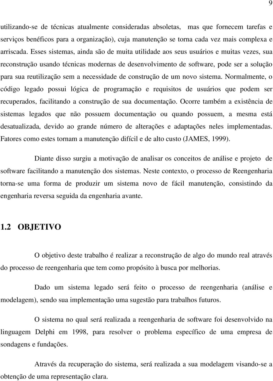 necessidade de construção de um novo sistema.