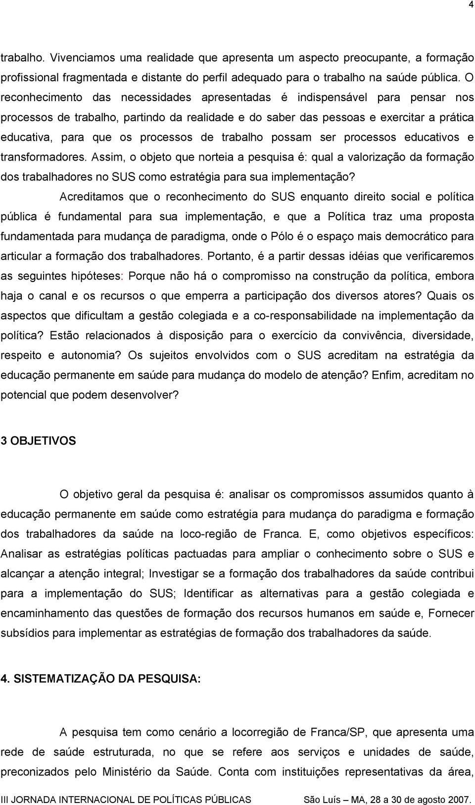 processos de trabalho possam ser processos educativos e transformadores.