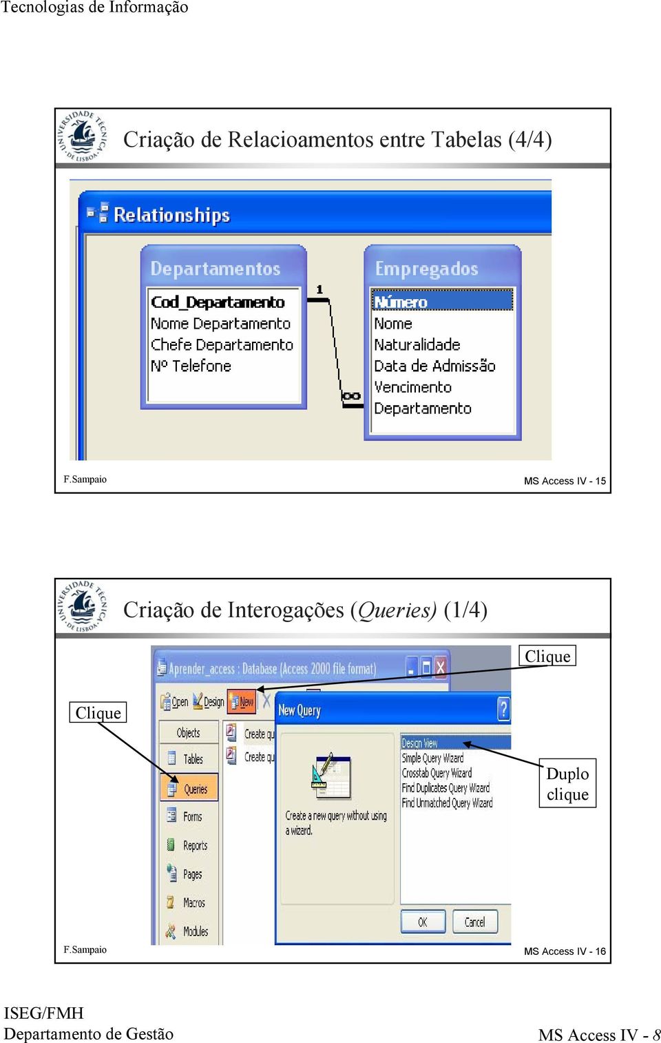 Interogações (Queries) (1/4) Clique Clique