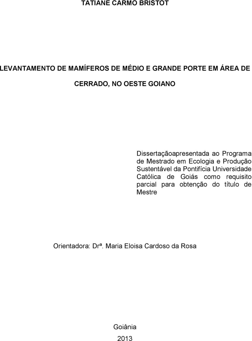 Produção Sustentável da Pontifícia Universidade Católica de Goiás como requisito