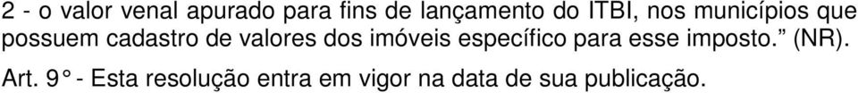 dos imóveis específico para esse imposto. (NR). Art.