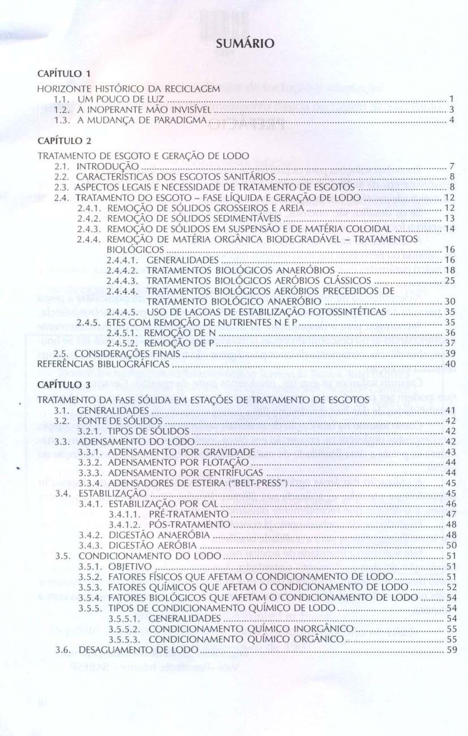 ................... 8 2.3. ASPECTOS LEGA IS E NECESSIDADE DE TRATAMENTO DE ESGOTOS........... 8 2.4. TRATAMENTO DO ESGOTO - FASE LíqUIDA E GERAÇÃO DE LODO...................... 12