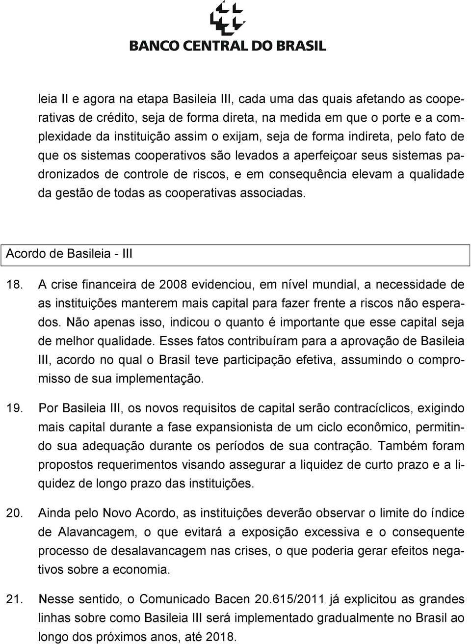 cooperativas associadas. Acordo de Basileia - III 18.