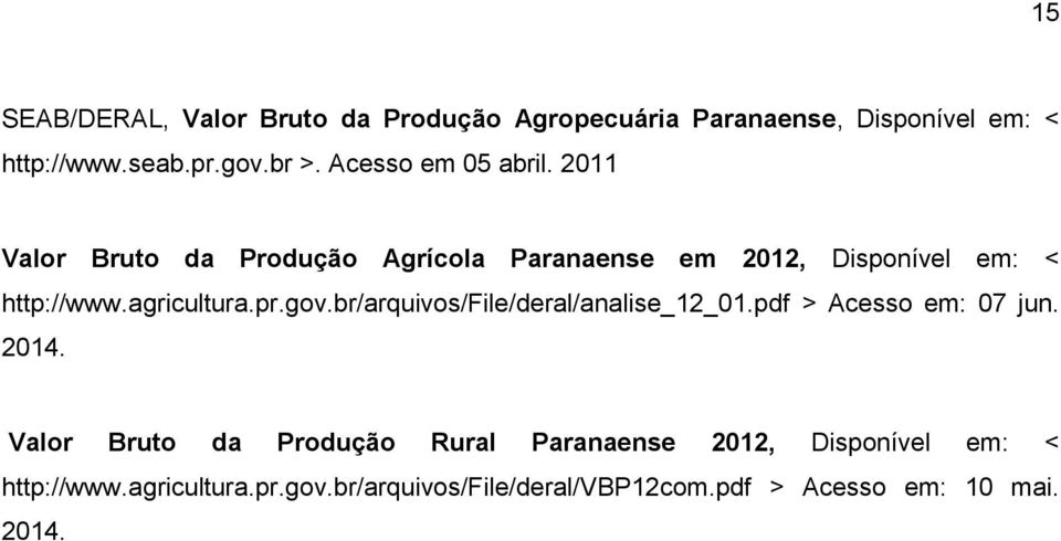 agricultura.pr.gov.br/arquivos/file/deral/analise_12_01.pdf > Acesso em: 07 jun. 2014.