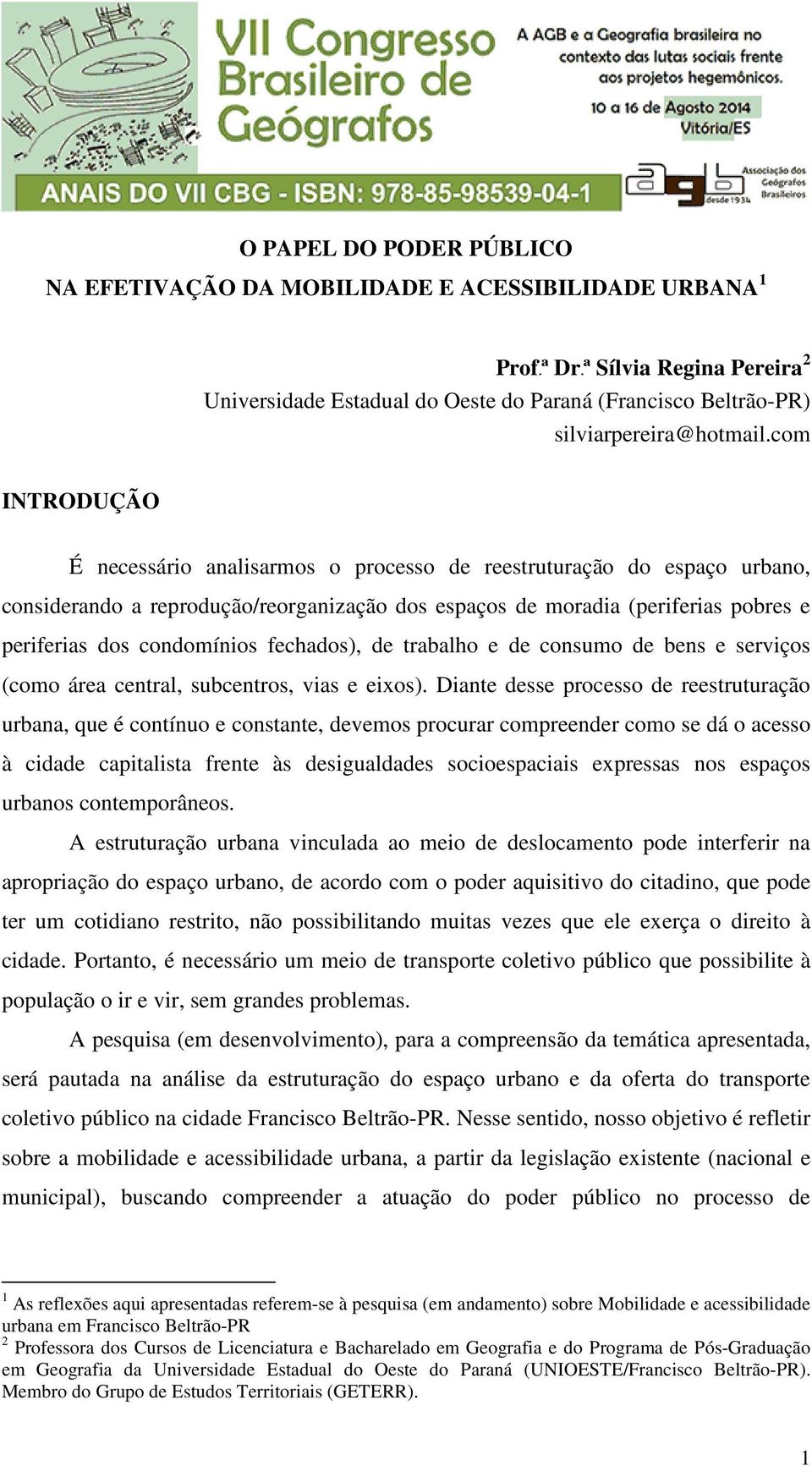 com INTRODUÇÃO É necessário analisarmos o processo de reestruturação do espaço urbano, considerando a reprodução/reorganização dos espaços de moradia (periferias pobres e periferias dos condomínios