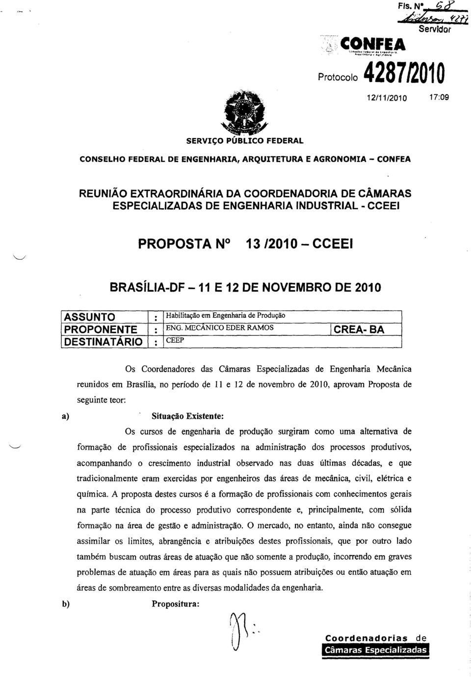 MECANCO EDER RAMOS CREA-BA DESTNA TARO CEEP Os Coordenadores das Câmaras Especalzadas de Engenhara Mecânca reundos em Brasíla, no período qe 11 e 12 de novembro de 2010, aprovam Proposta de segunte