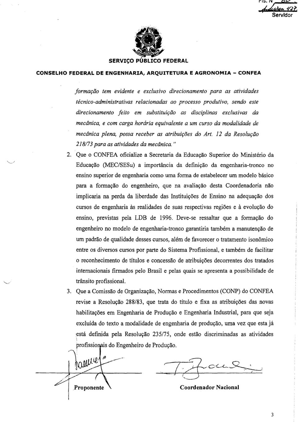 12 da Resolução 218/73 para as atvdades da mecânca." 2.