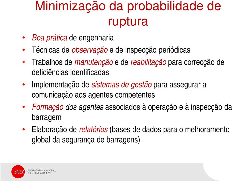 de sistemas de gestão para assegurar a comunicação aos agentes competentes Formação dos agentes associados à