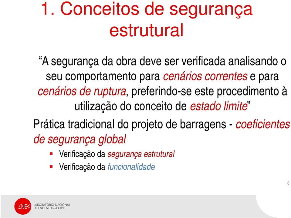 procedimento à utilização do conceito de estado limite Prática tradicional do projeto de