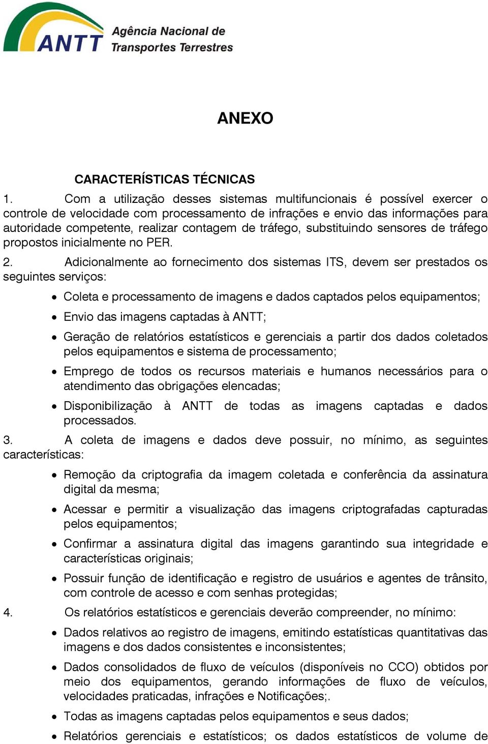 tráfego, substituindo sensores de tráfego propostos inicialmente no PER. 2.