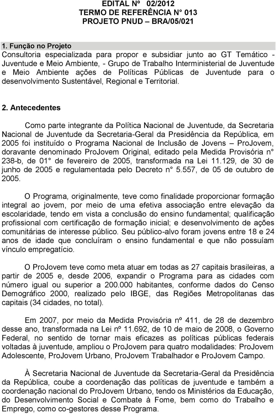 Políticas Públicas de Juventude para o desenvolvimento Sustentável, Regional e Territorial. 2.