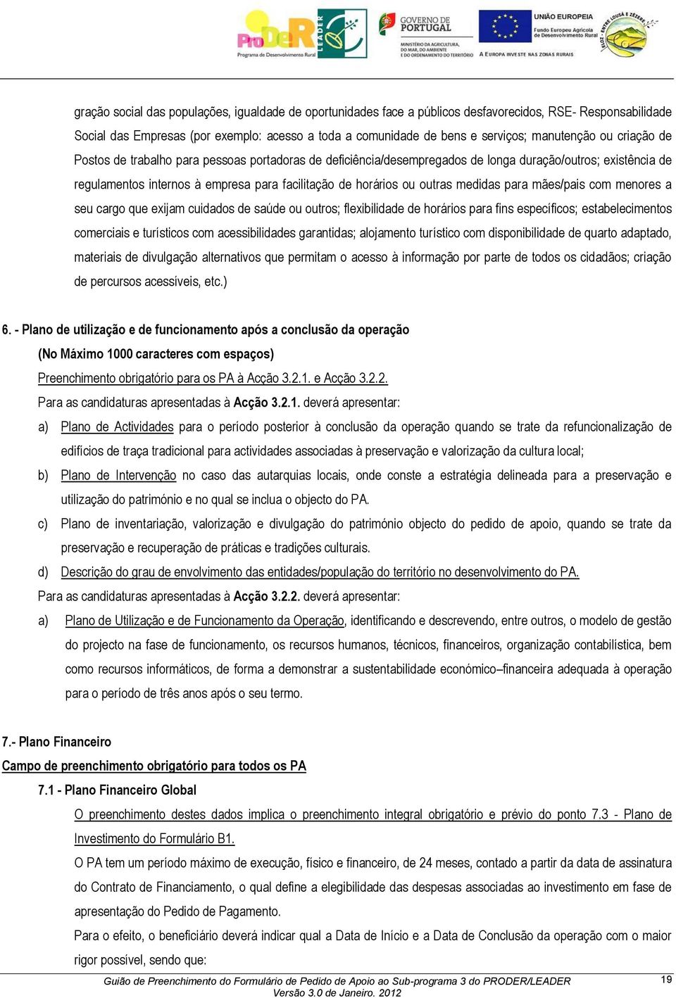 outras medidas para mães/pais com menores a seu cargo que exijam cuidados de saúde ou outros; flexibilidade de horários para fins específicos; estabelecimentos comerciais e turísticos com