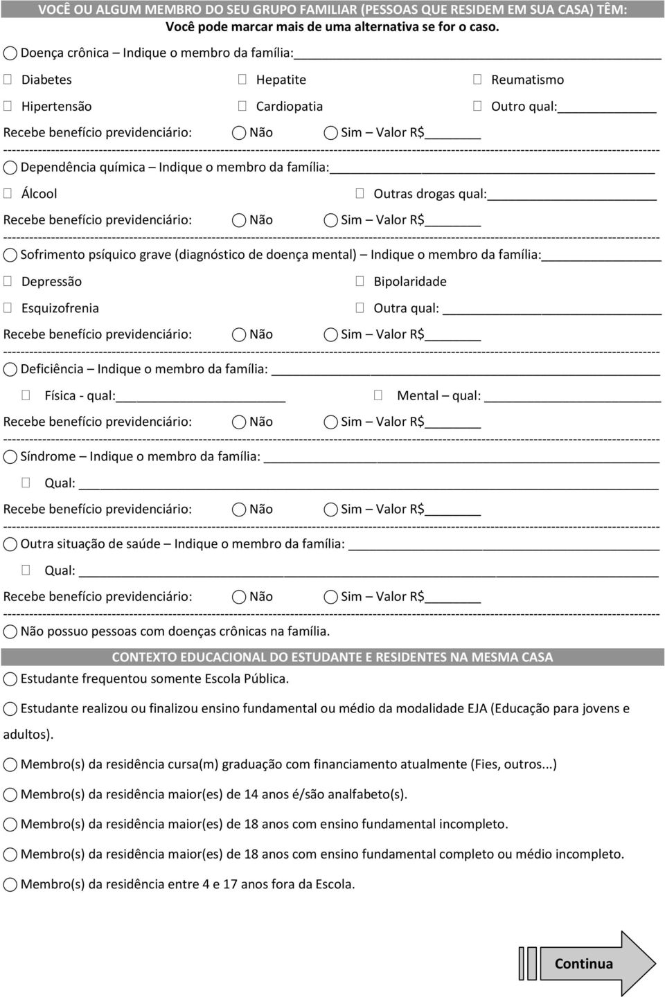 ------------------------------------------------------------------------------------------------------------------------------------------------------- Dependência química Indique o membro da