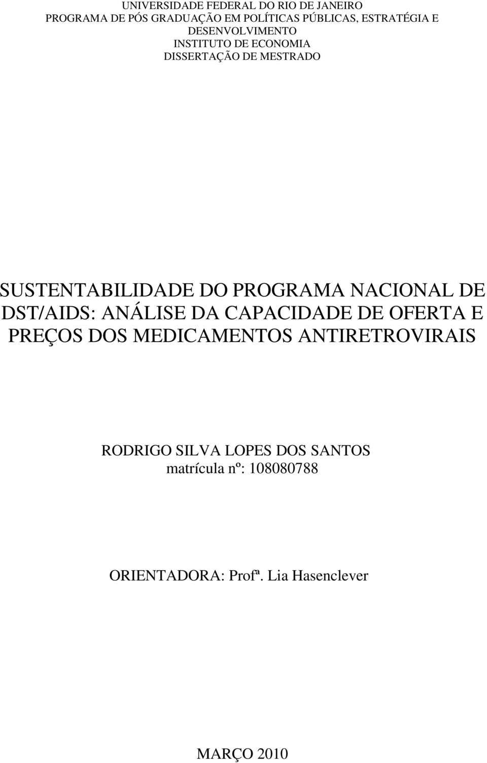 PROGRAMA NACIONAL DE DST/AIDS: ANÁLISE DA CAPACIDADE DE OFERTA E PREÇOS DOS MEDICAMENTOS